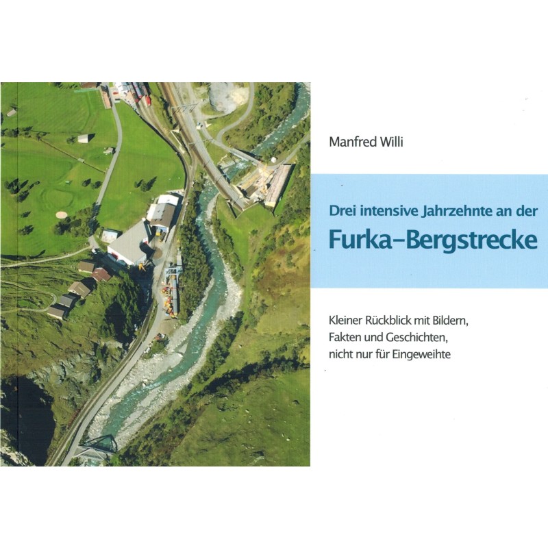 Drei intensive Jahrzehnte an der Furka-Bergstrecke
